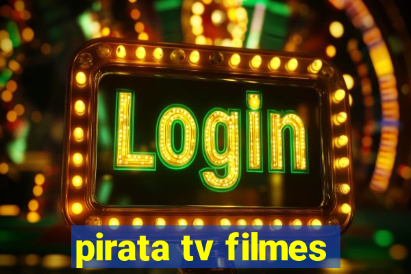 pirata tv filmes